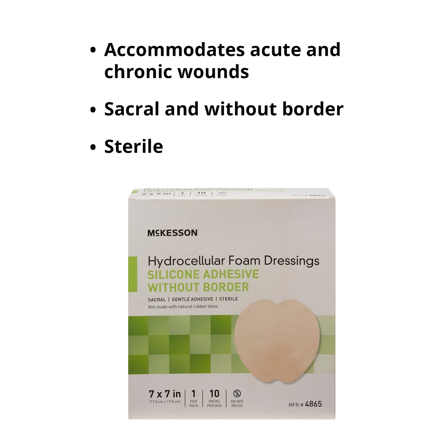 Foam Dressing McKesson 7 X 7 Inch Without Border Film Backing Silicone Gel Adhesive Sacral Sterile, Packaging Type- Box
